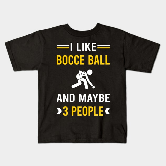 3 People Bocce Ball Bocci Boccie Kids T-Shirt by Good Day